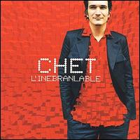 Chet - L' Inebranlable lyrics