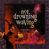 Not Drowning, Waving - Circus lyrics