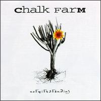 Chalk FarM - Notwithstanding lyrics
