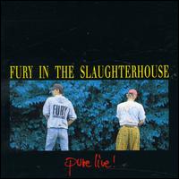 Fury in the Slaughterhouse - Pure Live! lyrics