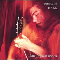 Trevor Hall - Lace Up Your Shoes lyrics