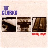 The Clarks - Someday Maybe lyrics