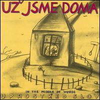 Uz Jsme Doma - In the Middle of Words (Uprostred Slov) lyrics