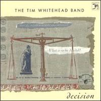 Tim Whitehead Band - Decision lyrics