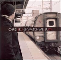 Chris Bruni - Watch Me Burn lyrics