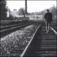 Brant Christopher - Circus Life lyrics