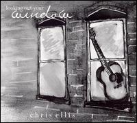 Chris Ellis - Looking Out Your Window lyrics