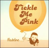 Tickle Me Pink - Madeline lyrics