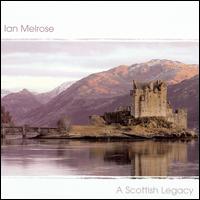 Ian Melrose - A Scottish Legacy lyrics