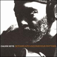 Calvin Keys - Detours into Unconscious Rhythms lyrics