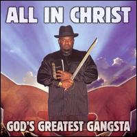 All in Christ - God's Greatest Gangsta lyrics