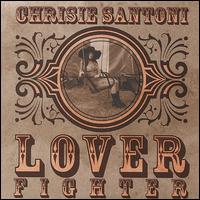 Chrisie Santoni - Lover/Fighter lyrics