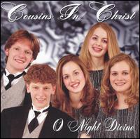 Cousins in Christ - O Night Divine lyrics
