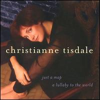 Christianne Tisdale - Just a Map -- A Lullaby to the World lyrics