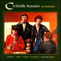 Ceilidh House Sessions - From the Tron Tavern Edinburgh lyrics