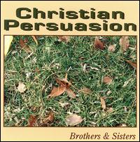 Christian Persuasion - Brothers & Sisters lyrics