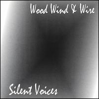 Wood, Wind and Wire - Silent Voices lyrics