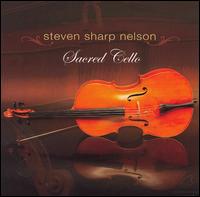 Steven Sharp Nelson - Sacred Cello lyrics