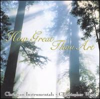 Christopher West - How Great Thou Art lyrics