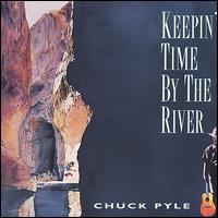Chuck Pyle - Keepin' Time by the River lyrics