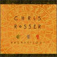 Chris Rosser - Archaeology lyrics