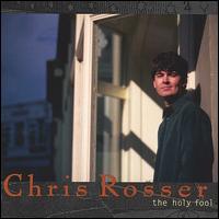 Chris Rosser - The Holy Fool lyrics