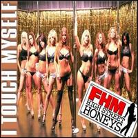 FHM High Street Honeys - I Touch Myself lyrics