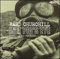 Ward Churchill - In a Pig's Eye: Reflections on the Police State ... lyrics