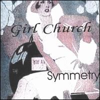 Girl Church - Symmetry lyrics
