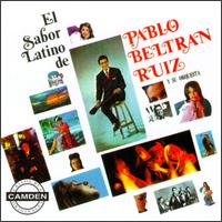 Pablo Beltrn Ruiz Y Su Orquesta - El Sabor Latino de Pablo Beltran Ruiz lyrics