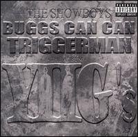 Showboys - Buggs Can Can and Triggerman: Y2G's lyrics
