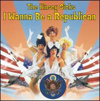 The Kinsey Sicks - I Wanna Be a Republican lyrics