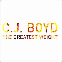 C.J. Boyd - The Greatest Weight lyrics