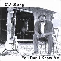 CJ Sorg - You Don't Know Me lyrics