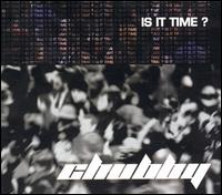 Chubby - Is It Time? lyrics