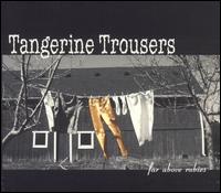 Tangerine Trousers - Far Above Rubies lyrics