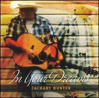Zachary Hunter [Country] - In Your Dreams lyrics