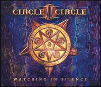 Circle II Circle - Watching in Silence lyrics
