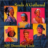 Ase Drumming Circle - Souls A'Gathered lyrics