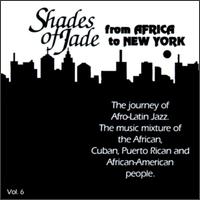 Shades of Jade [Latin Jazz] - From Africa to New York, Vol. 6 lyrics