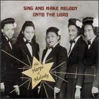 Harps of Melody - Sing & Make Melody Unto the Lord lyrics