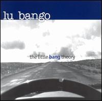 Lu Bango - The Little Bang Theory lyrics