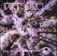 Dirt Circus - Pay Close Attention lyrics