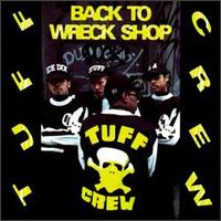 Tuff Crew - Back to Wreck Shop lyrics