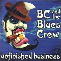 BC & The Blues Crew - Unfinished Business lyrics