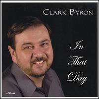 Clark Byron - In That Day lyrics