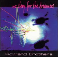 Rowland Brothers - No Sleep for the Dreamers lyrics