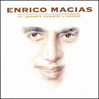 Enrico Macias - Et Johnny Chante L'amour lyrics