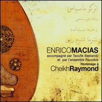 Enrico Macias - Hommage a Cheikh Raymond lyrics