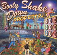 Drop City DJ's - Booty Shake Down lyrics